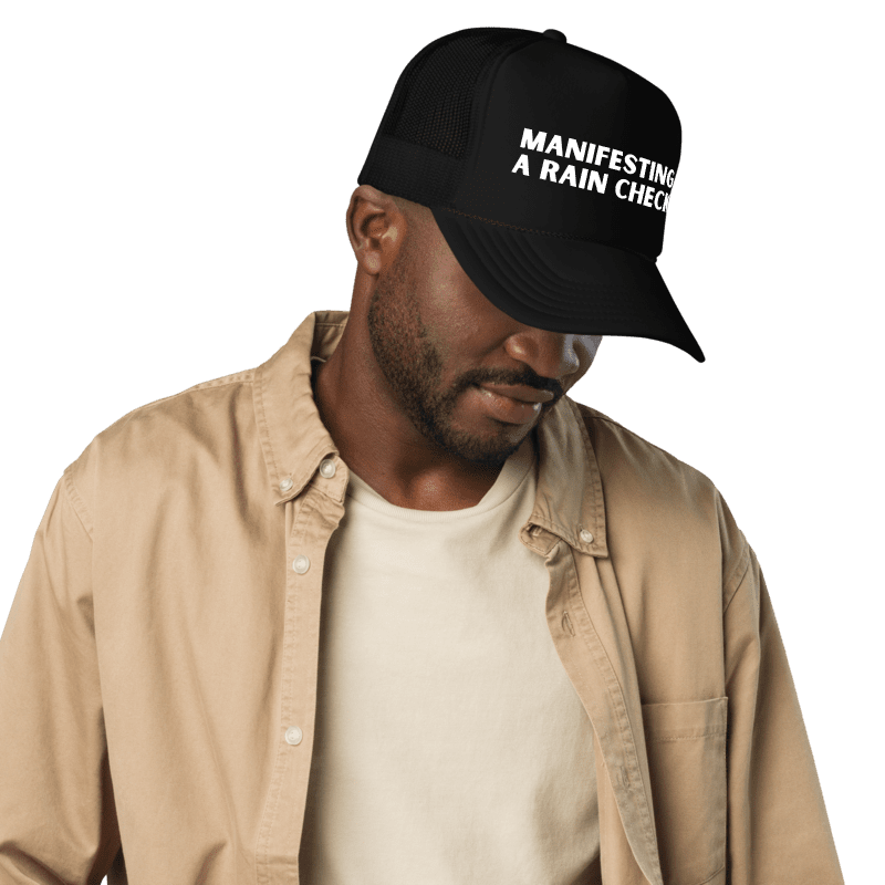 the Manifesting A Rain Check hat
