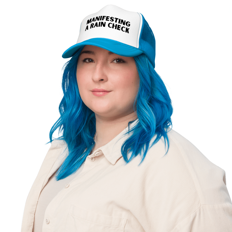 the Manifesting A Rain Check hat
