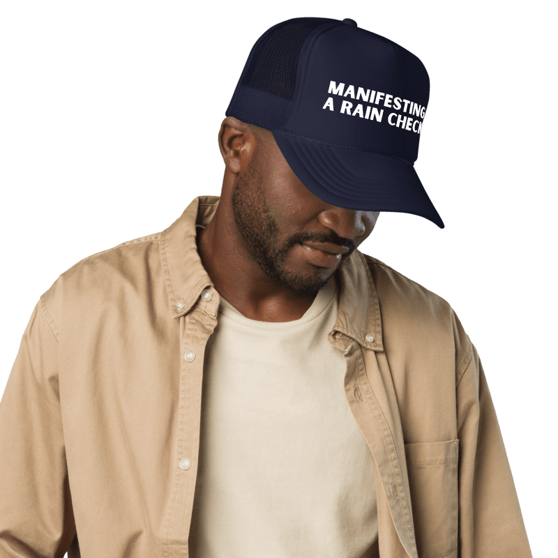 the Manifesting A Rain Check hat