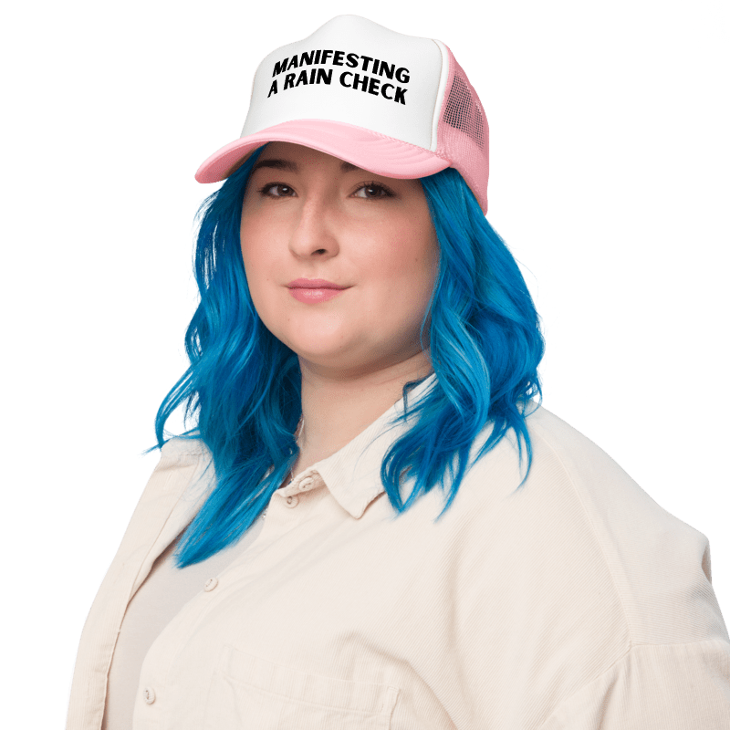 the Manifesting A Rain Check hat