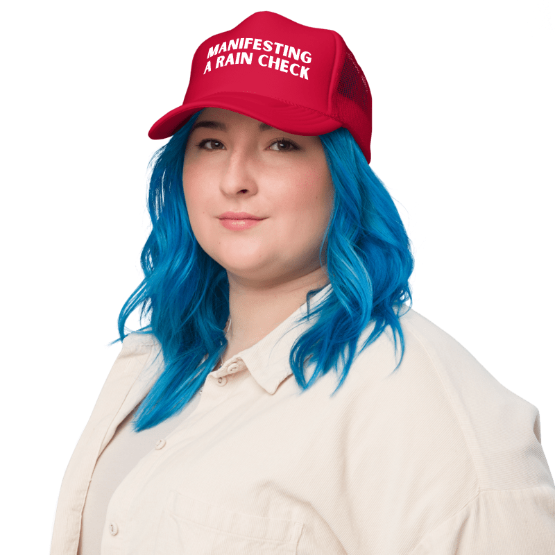 the Manifesting A Rain Check hat