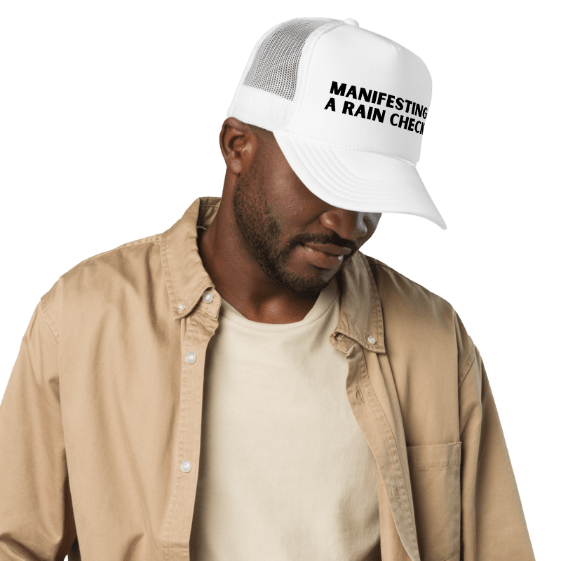 the Manifesting A Rain Check hat