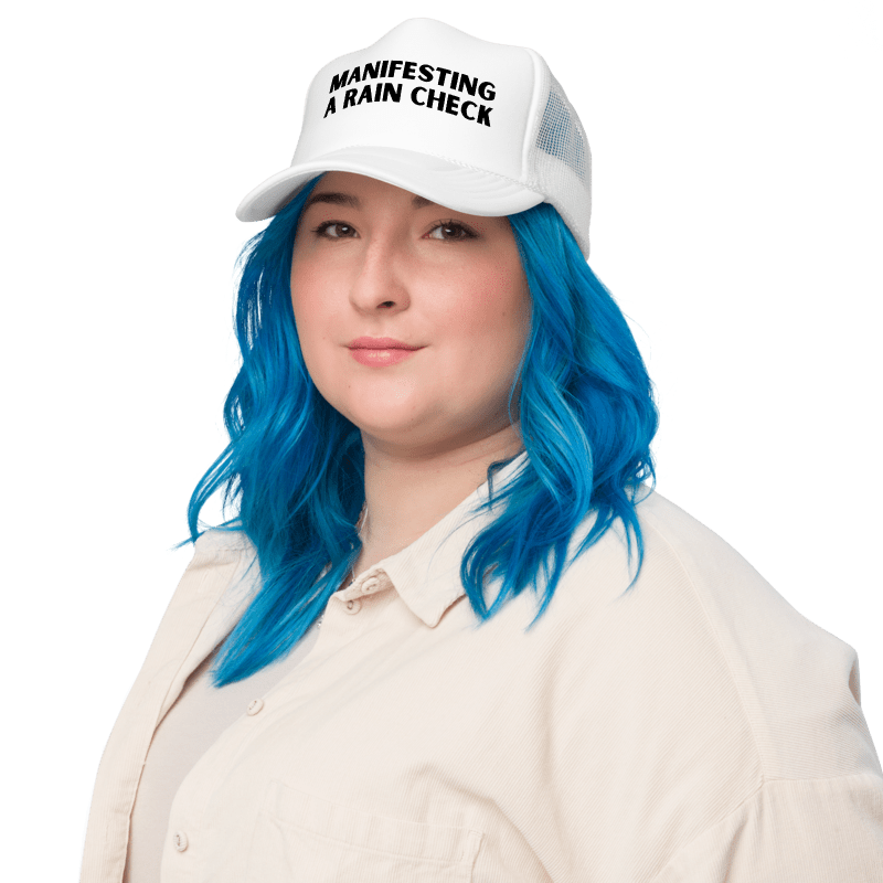 the Manifesting A Rain Check hat