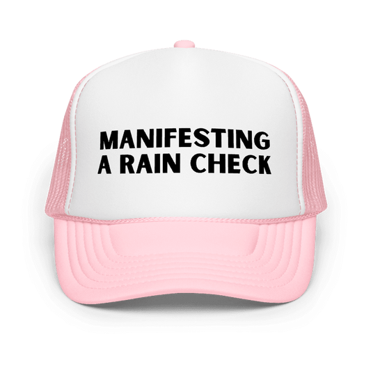 the Manifesting A Rain Check hat