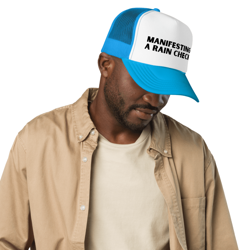 the Manifesting A Rain Check hat